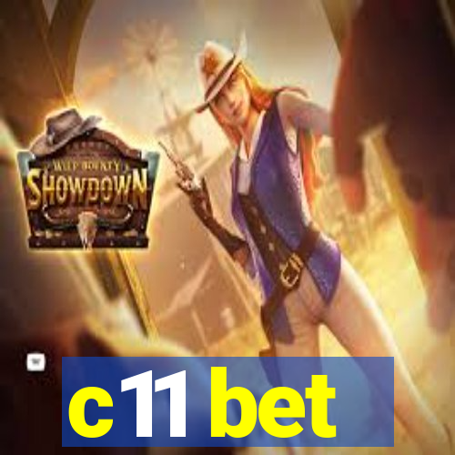 c11 bet